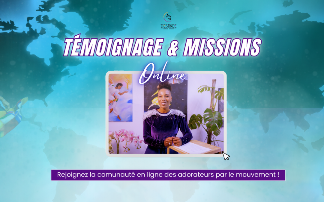 Online – Témoignage & Missions
